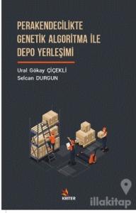 Perakendecilikte Genetik Algoritma İle Depo Yerleşimi