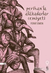 Perihan'la Alakadarlar Cemiyeti