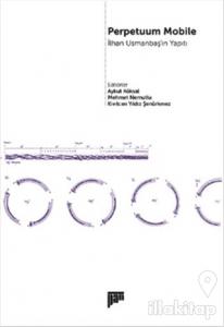 Perpetuum Mobile - İlhan Usmanbaş'ın Yapıtı