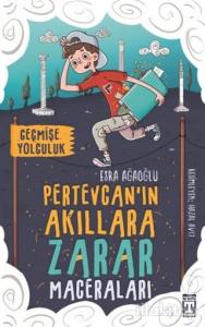 Pertevcan'ın Akıllara Zarar Maceraları - Geçmişe Yolculuk