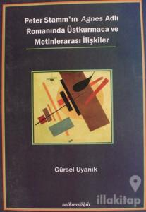 Peter Stamm'ın Agnes Adlı Romanında Üstkurmaca ve Metinlerarası İlişkiler
