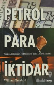 Petrol - Para - İktidar