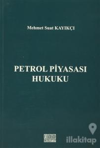 Petrol Piyasası Hukuku