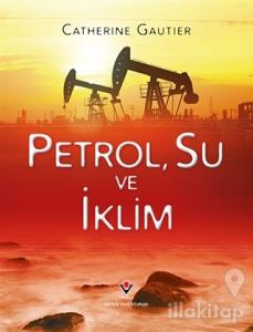 Petrol, Su ve İklim (Ciltli)