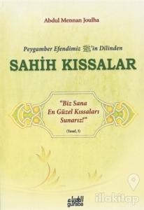 Peygamber Efendim'izin Dilinden Sahih Kıssalar