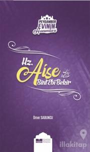 Peygamber Evinin Hanımları - Hz. Aişe Bint Ebi Bekir