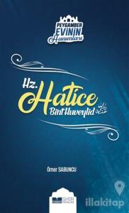 Peygamber Evinin Hanımları - Hz. Hatice Bint Huveylid