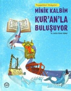 Peygamber Hikayeleri - Minik Kalbim Kur'an'la Buluşuyor (Ciltli)