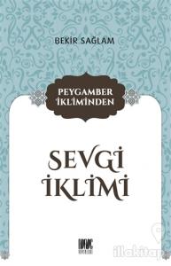 Peygamber İkliminden Sevgi İklimi