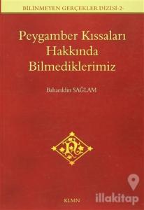 Peygamber Kıssaları Hakkında Bilmediklerimiz