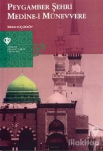 Peygamber Şehri Medine-i Münevvere