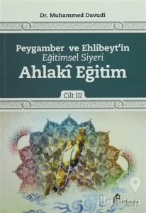 Peygamber ve Ehlibeyt'in Eğitimsel Siyeri Cilt 3 : Ahlaki Eğitim