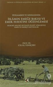 Peygamber ve Sonrasında İslam'ın Emeğe Bakışı ve Emek Hayatını Düzenlemesi