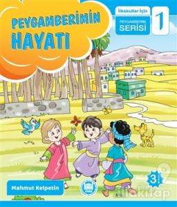 Peygamberimin Hayatı - İlkokullar İçin Peygamberim Serisi 1