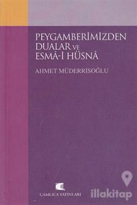 Peygamberimizden Dualar ve Esma-i Hüsna