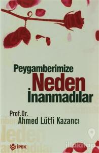 Peygamberimize Neden İnanmadılar