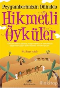Peygamberimizin Dilinden Hikmetli Öyküler