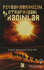 Peygamberimizin Etrafındaki Kadınlar