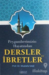 Peygamberimizin Hayatından Dersler ve İbretler