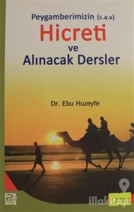 Peygamberimizin Hicreti ve Alınacak Dersler