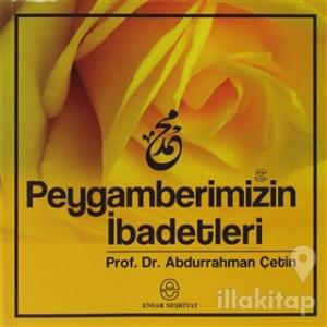 Peygamberimizin İbadetleri