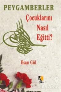 Peygamberler Çocuklarını Nasıl Eğitti?