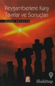 Peygamberlere Karşı Tavırlar ve Sonuçları