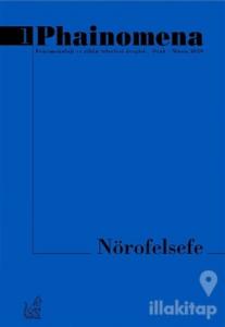 Phainomena Fenomenoloji ve Zihin Felsefesi Dergisi Sayı: 1 Ocak - Nisan 2020