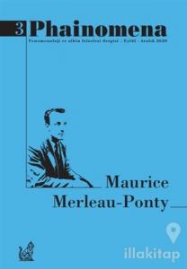 Phainomena Fenomenoloji ve Zihin Felsefesi Dergisi Sayı: 3 Eylül - Aralık 2020