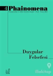 Phainomena Fenomenoloji ve Zihin Felsefesi Dergisi Sayı: 4 Ocak - Nisan 2021