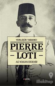 Pierre Loti - Yerleşik Yabancı