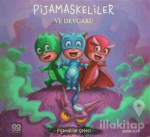 Pijamaskeliler ve Devgaru