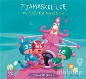 Pijamaskeliler ve Öpücük Makinesi - Pijamalılar Çetesi