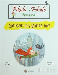Pikolo İle Felsefe Öğreniyorum - Gerçek mi, Sahte mi?