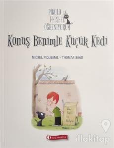 Pikolo ile Felsefe Öğreniyorum - Konuş Benimle Küçük Kedi