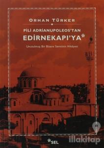 Pili Adrianupoleos'tan Edirnekapı'ya
