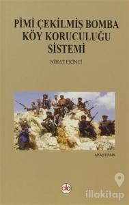 Pimi Çekilmiş Bomba Köy Koruculuğu Sistemi