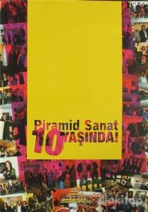 Piramid Sanat 10 Yaşında