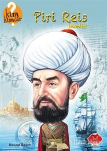 Piri Reis Kimdir?