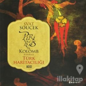 Piri Reis ve Kolomb Sonrası Türk Haritacılığı