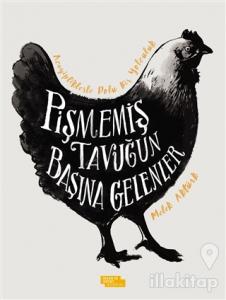 Pişmemiş Tavuğun Başına Gelenler