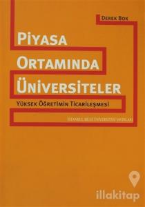 Piyasa Ortamında Üniversiteler  Yüksek Öğetimin Ticarileşmesi