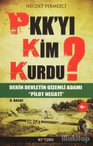 PKK'yı Kim Kurdu?