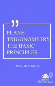 Plane Trigonometry The Basic Principles