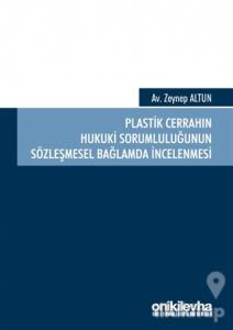 Plastik Cerrahın Hukuki Sorumluluğunun Sözleşmesel Bağlamda İncelenmesi