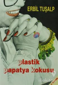 Plastik Papatya Kokusu Bir Değişimin Öyküsü