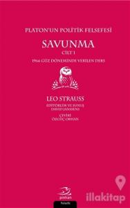 Platon'un Politik Felsefesi - Savunma Cilt 1