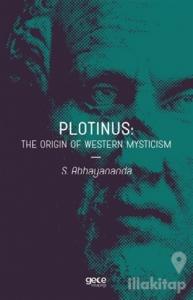 Plotinus: The Origin Of Western Mysticism