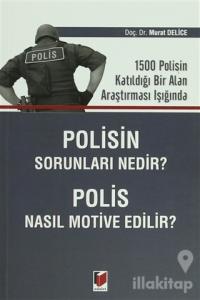 Polisin Sorunları Nedir? Polis Nasıl Motive Edilir?