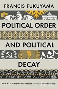 Political Order and Political Decay (Ciltli)